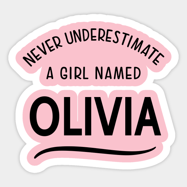 OLIVIA NEVER UNDERESTIMATE A GIRL NAMED OLIVIA Sticker by Scarebaby